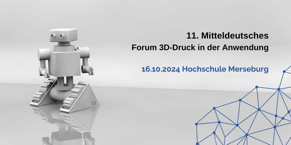 11. Forum 3D Druck in der Anwendung